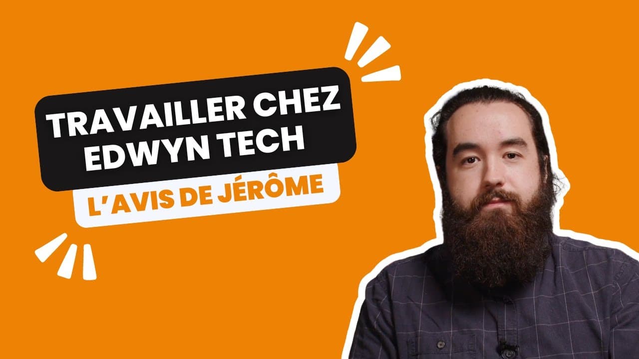 Pourquoi nos employés aiment travailler chez Edwyn Tech ? L'avis de Jérôme