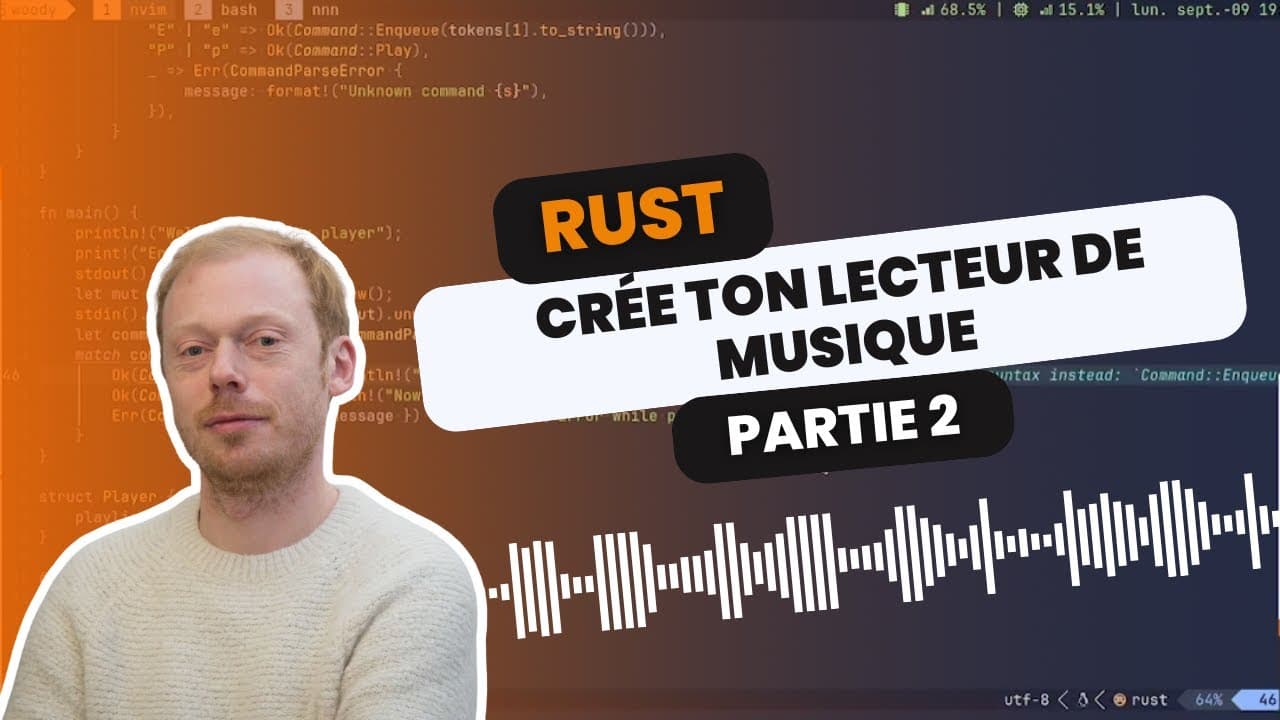 Développer un lecteur de musique en Rust - Partie 2